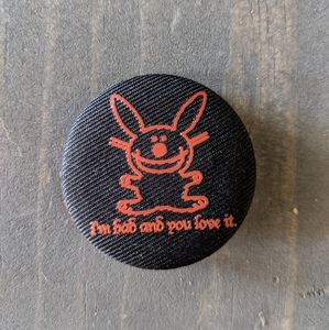 Happy Bunny Bad & You Love It pin
